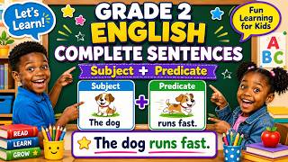 Complete Sentences with Subject + Predicate