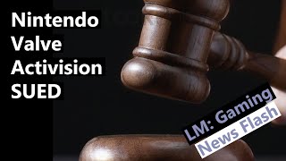 Nintendo Sued Valve Sued Same With Activision Blizzard - Gaming News Flash