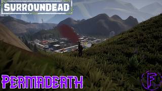 Surroundead Permadeath Lets Play - Looking For A Base Setup - S1EP4