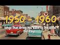 Songs That Bring You Back To The Good Old Days 50s 60s Classic Love Songs 