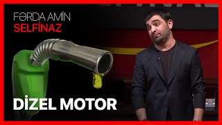 Fərda Amin — Dizel Motor | SELFİNAZ