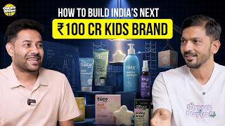 The Hard Truth About Indian Kids’ Care Brand | Kapil Thirani X Tuco Kids | One In A Billion | Ep 18