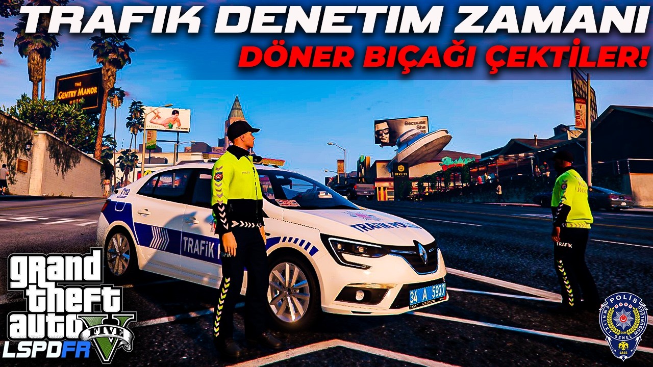 DÖNER BIÇAĞI ÇEKTİLER🤬 - TRAFİK POLİS MODU - GTA 5 LSPDFR