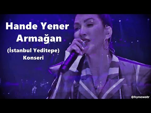 Hande Yener - Armağan (Yeditepe Konseri)