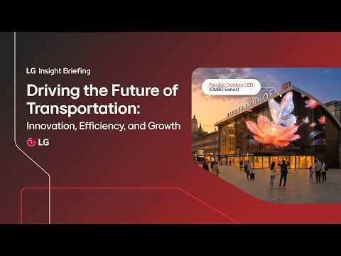 LG Insight Briefing | Driving the Future of Transportation: Innovation, Efficiency, and Growth​