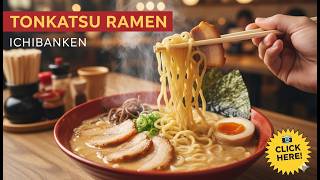 Tonkatsu Ramen Ichibanken Ho Chi Minh City REAL Japanese Ramen…in the Heart of Saigon?!
