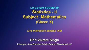 Live Interaction : Statistics - II : Subject : Mathematics