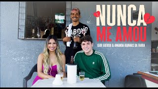 IGOR GUERRA, RAINHAS DA FARRA - NUNCA ME AMOU ( CLIPE OFICIAL )