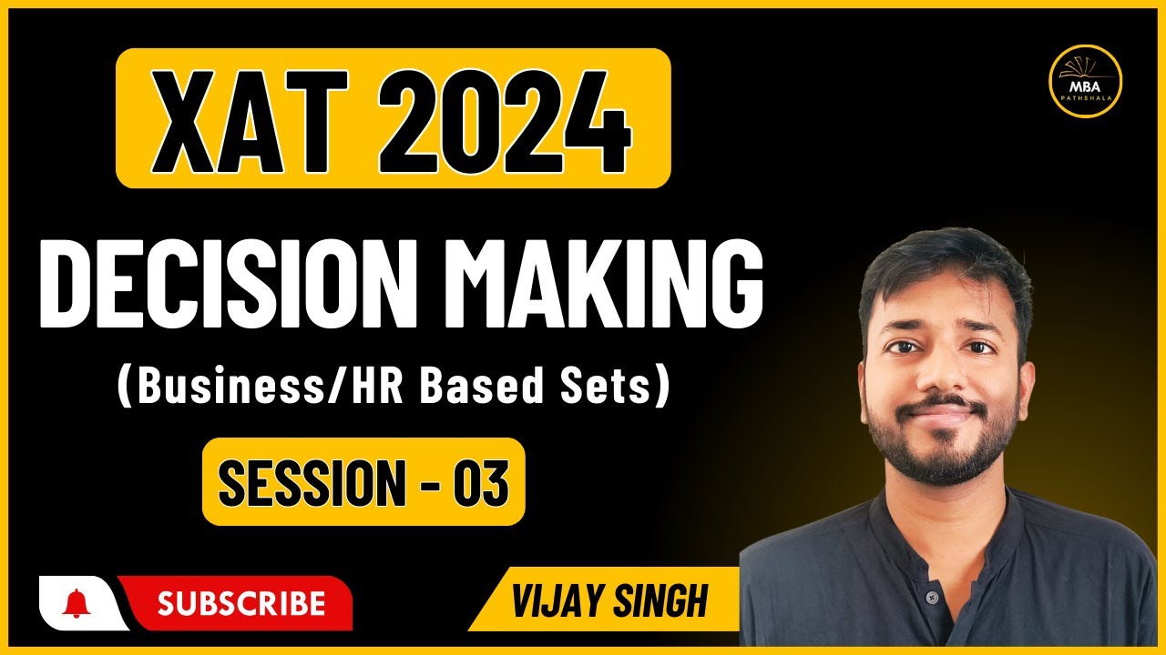 Day 08 - XAT 2024 | Decision Making | Business/HR Based Sets | Session 03 | Vijay Sir