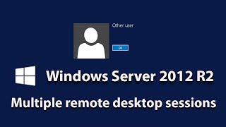 windows server 2012 r2 multiple remote desktop sessions Wealth