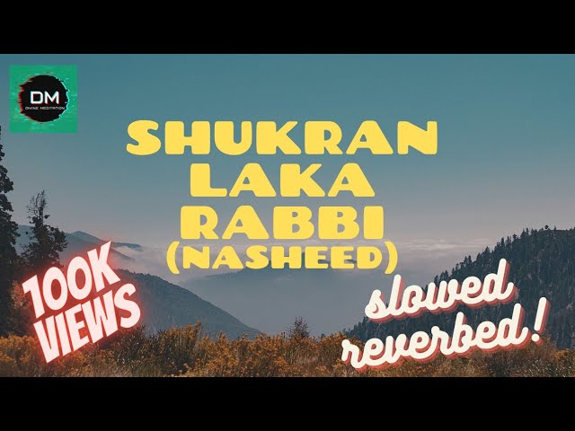 NEW NASHEED | SHUKRAN LAKA RABBI | SLOWED & REVERBED class=