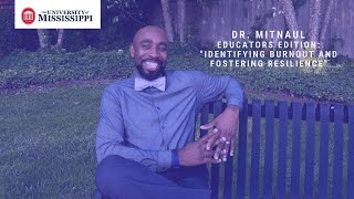 How To Identify Burnout and Foster Resilience (Educator’s Edition) | Dr. Mitnaul