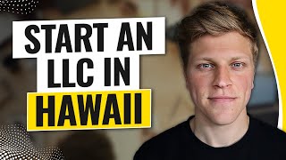 How to Start an LLC in Hawaii (2026)