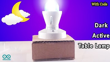 How to make a Dark Activated Lamp Arduino | DIY Dark Activated Lamp Arduino project