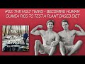 #02: The Holt Twins - Becoming Human Guinea Pigs To Test A Plant Based Diet | The Hastings Harvest