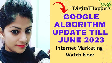 Google Algorithm Updates in 2023 Video in English - Watch Now Digital Hoppers