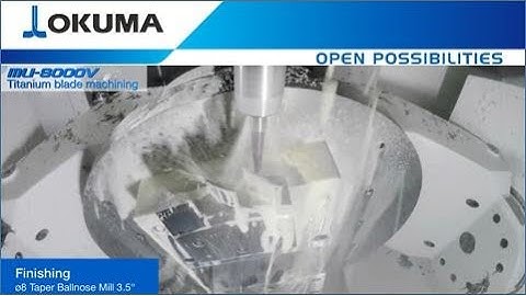 Okuma 5 Axis Machining Center MU-8000V-L - Titanium Machining