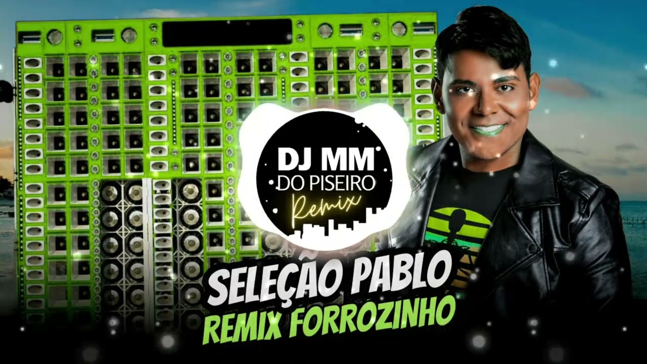 SELEÇÃO PABLO REMIX FORRÓZINHO