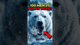 Hundred men V/S Polar bear