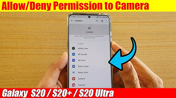 Galaxy S20/S20+: How to Allow/Deny Permission to Camera
