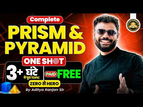 🎯 Complete Prism & Pyramid in 3+ Hours 😱 | Zero to Hero One Shot | Aditya Ranjan Sir