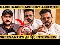 Harbhajan-ஐ மாத்துனது சென்னை தான் - Sreesanth Accepts Bhajji's Apology | EN