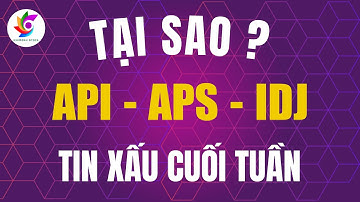 Tại Sao Chứng khoán APS, API, IDJ, Tin Xấu Cuối Tuần Cổ Phiếu APEC
