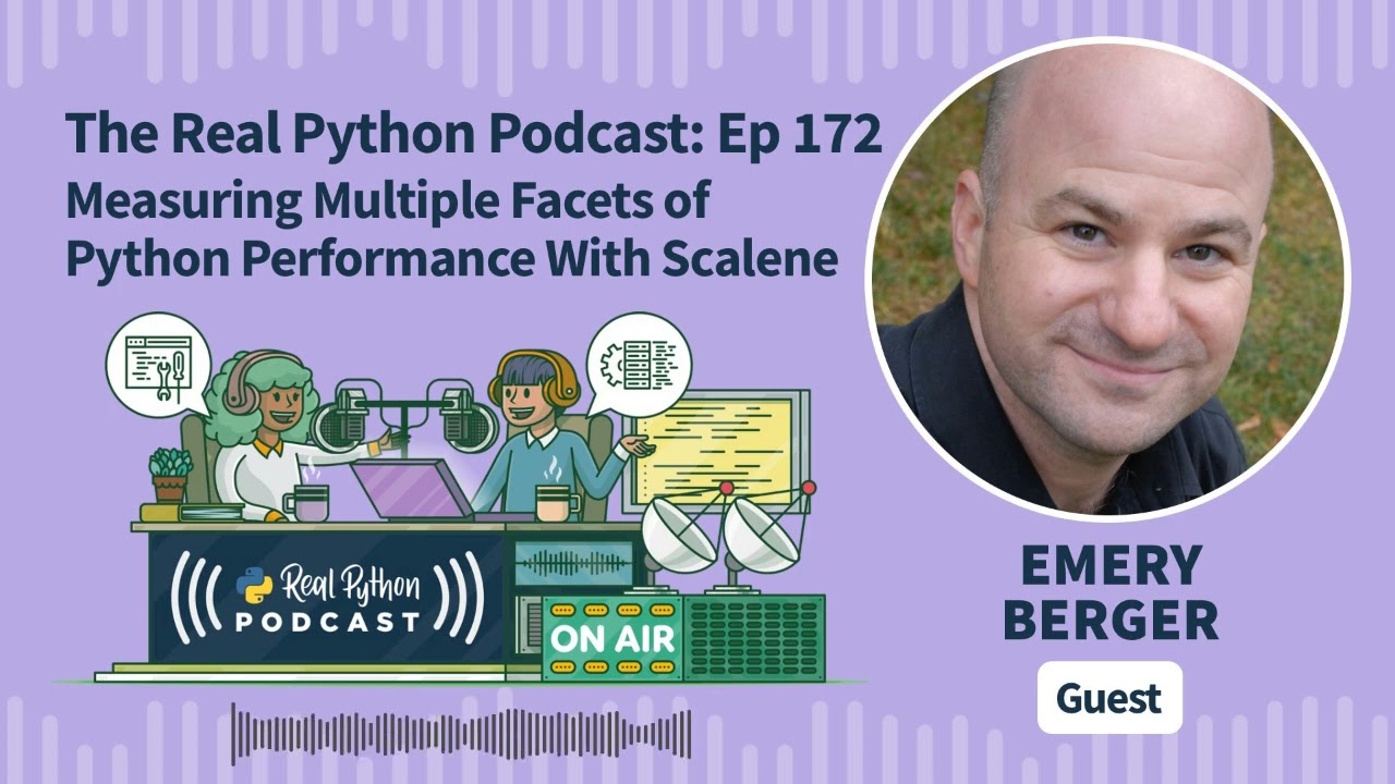 Measuring Multiple Facets of Python Performance With Scalene | Real Python Podcast 