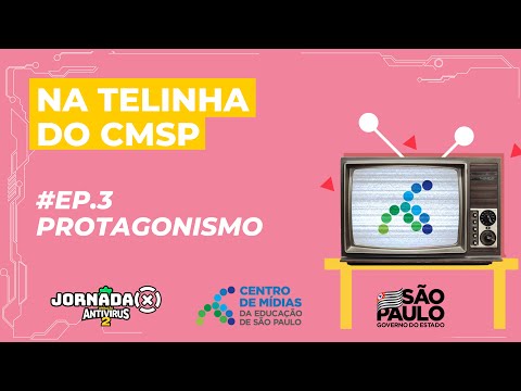 Jornada X Operação Antivírus 2 - Na telinha do CMSP #EP.3 Protagonismo