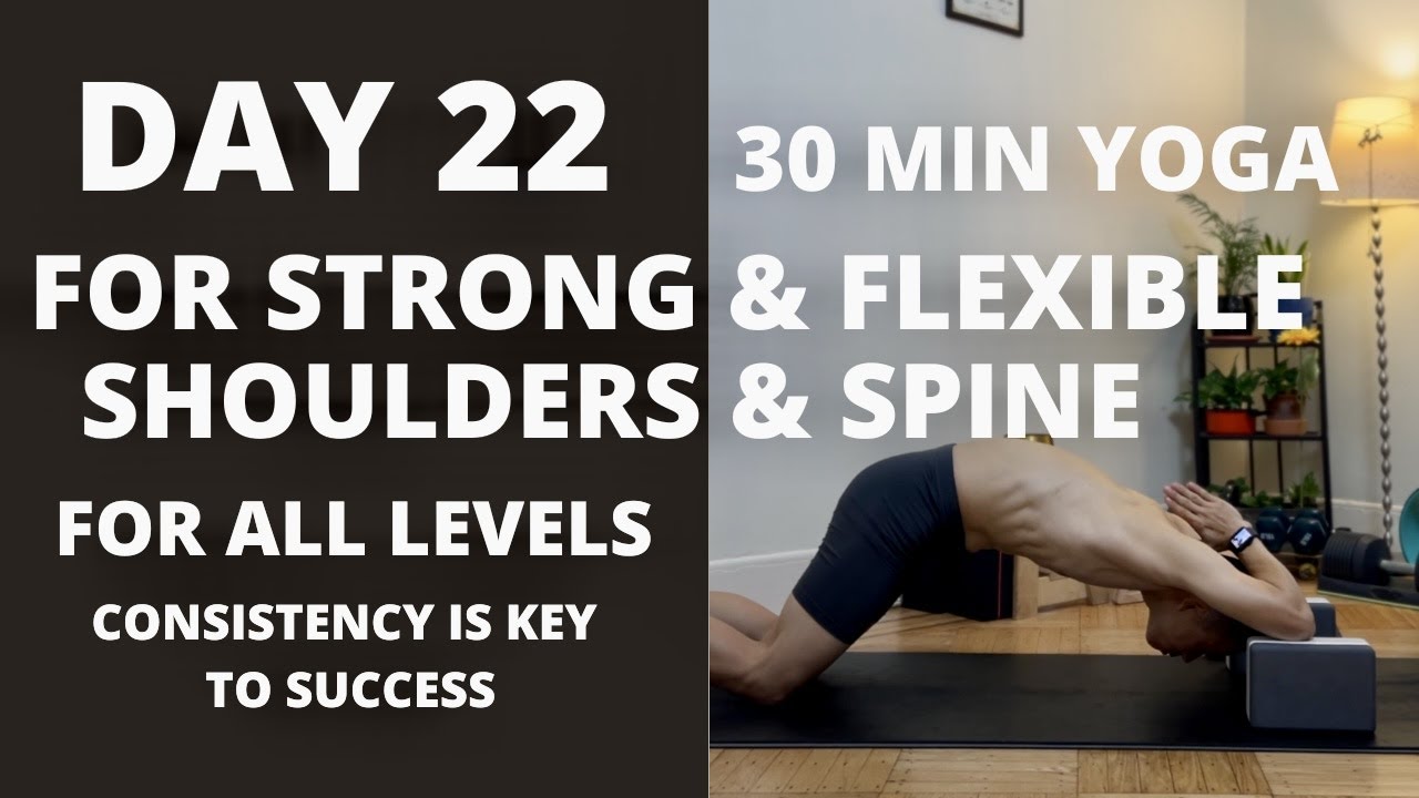 100 DAY YOGA CHALLENGE | Day 22 | 30 Min Yoga for Strong & Flexible Spine and Shoulders | All Levels