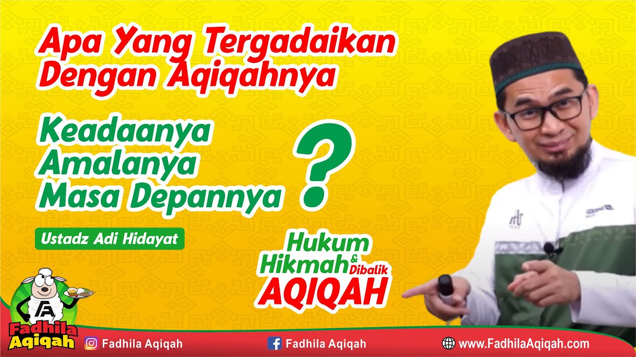 HUKUM DAN HIKMAH DIBALIK AQIQAH LENGKAP (USTADZ ADI HIDAYAT)