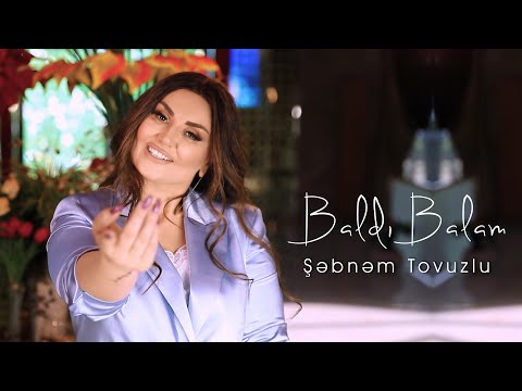 Şəbnəm Tovuzlu - Baldı Balam (Official Video)