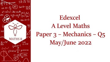 Projectiles Exam Question | A Level Maths - Mechanics | EdExcel May/June 2022 - Q5 Walkthrough