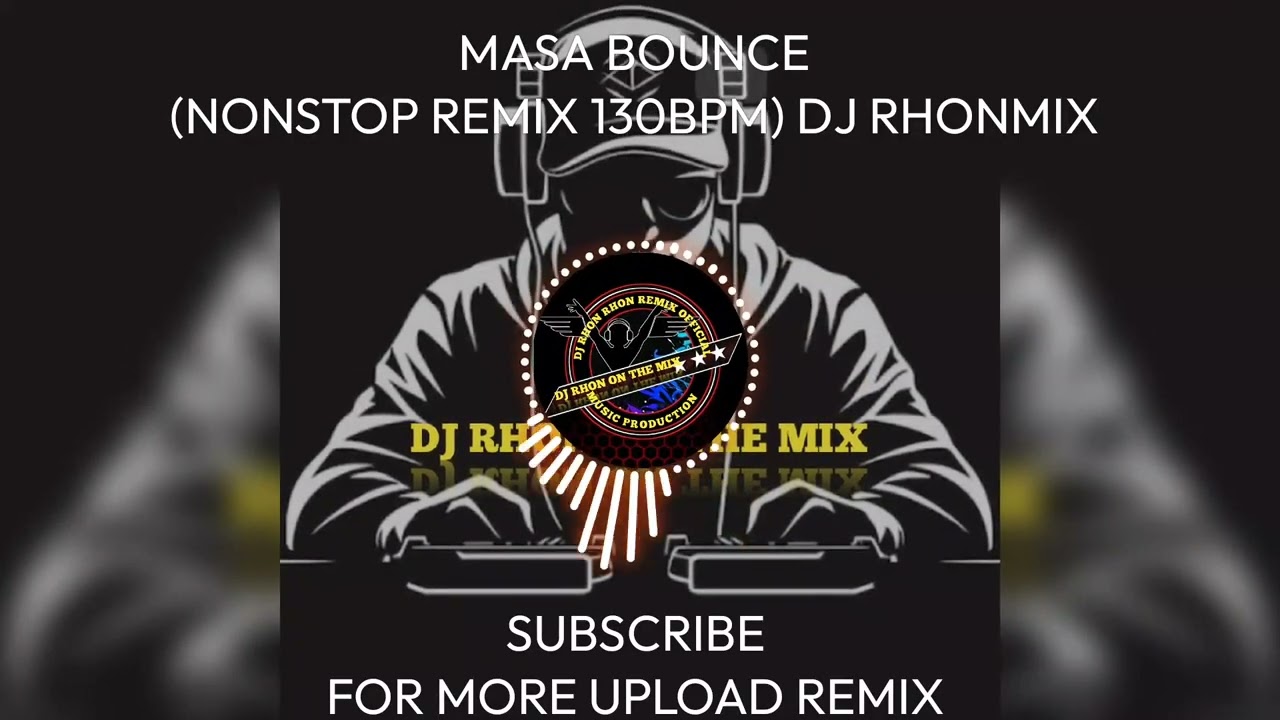 MASA BOUNCE (NONSTOP REMIX 130BPM) DJ RHONMIX