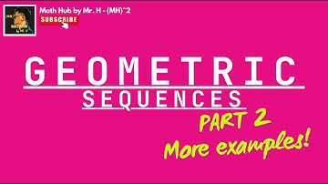 Geometric Sequences  (Part 2) - Harder Examples