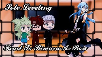 Solo leveling react to Rimuru Tempest as Boss Of Dungeon | Part 2 (Final Part)