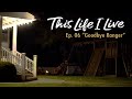 “GOODBYE RANGER" - This Life I Live - episode 6