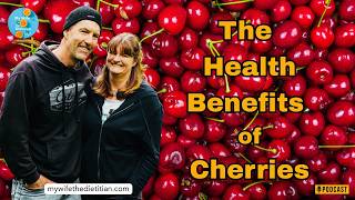 The Surprising Health Benefits of Cherries - Nutrition Nuggets 171 (revisited)