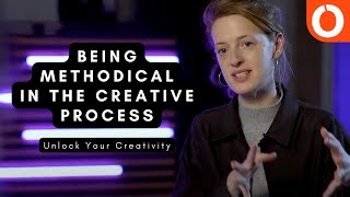 Being Methodical In The Creative Process