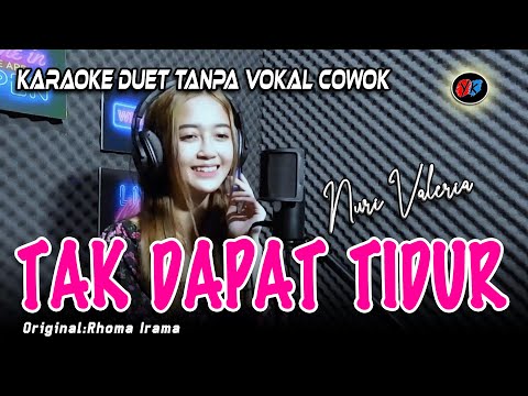 TAK DAPAT TIDUR KARAOKE DUET TANPA VOCAL PRIA (RHOMA IRAMA) NURI VALERIA