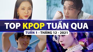 Top Kpop Nhiều Lượt Xem Nhất Tuần Qua | Tuần 1 - Tháng 12 (2021)