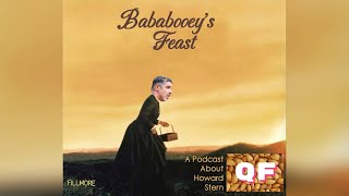 QF: A Podcast About Howard Stern ep. #113 "Bababooey's Feast" pt. 1