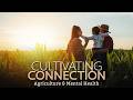 Cultivating Connection and Breaking the Silence on Mental Health in Agriculture