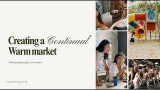 Creating a Continual Warm Market in the Network Marketing Industry GLORY BE HIS COLLECTIVE