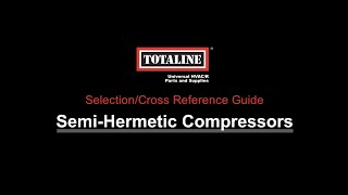 Totaline Cross Reference Guide – Semi-Hermetic Compressors