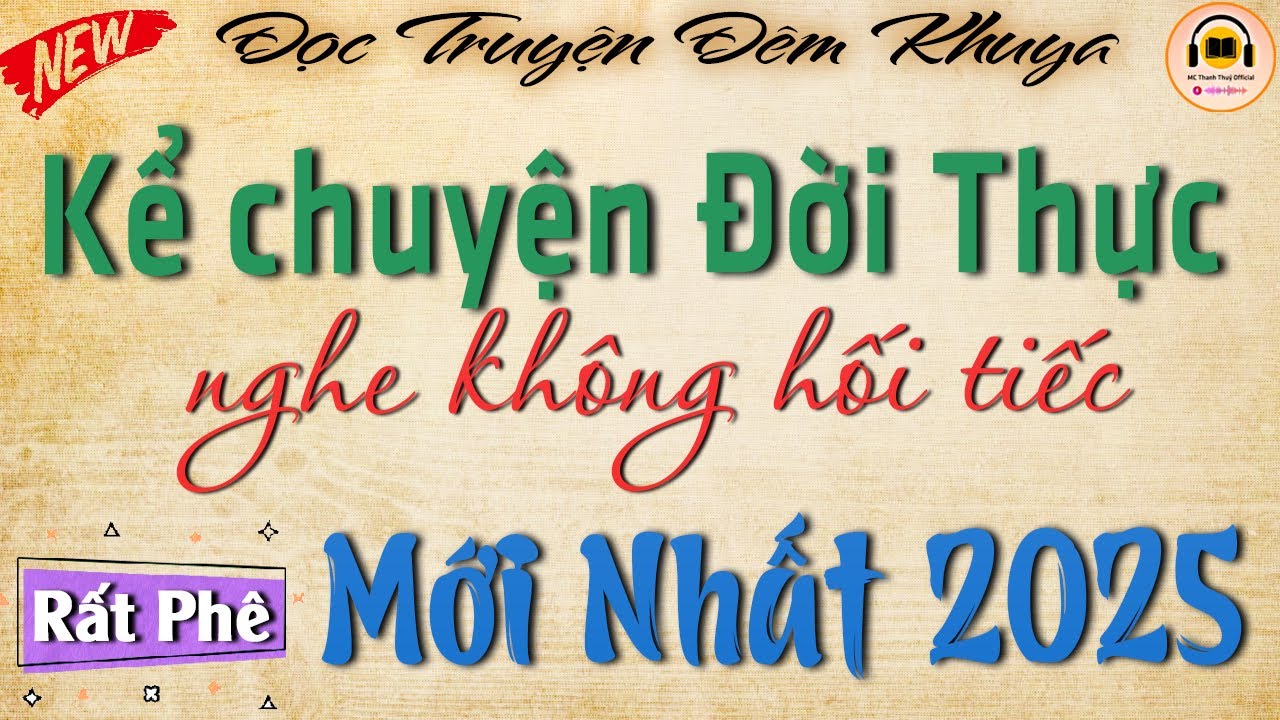 Truyện đời thực 2025 - Nghe đi kẻo tiếc 1 đời | Đọc truyện đêm khuya mới nhất 2025