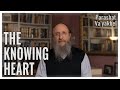 Parashat vayahkel 5784  the knowing heart