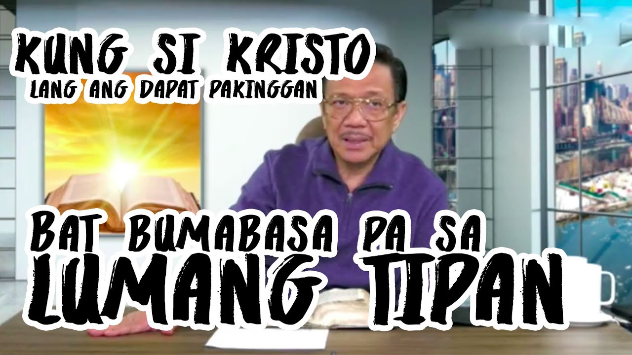 Kung si Kristo lang ang dapat Pakinggan Bakit Binabasa pa ang Lumang Tipan
