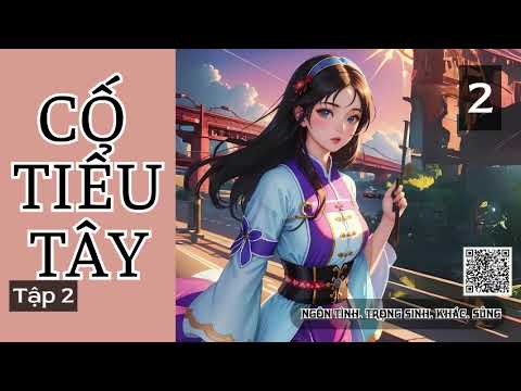 Cố Tiểu Tây   Tập 2 Audio   Kiếm Vương Lưu Âm Audiobook - youtube