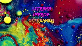 Extreme Improv Xstreamed #704 5th August 2026